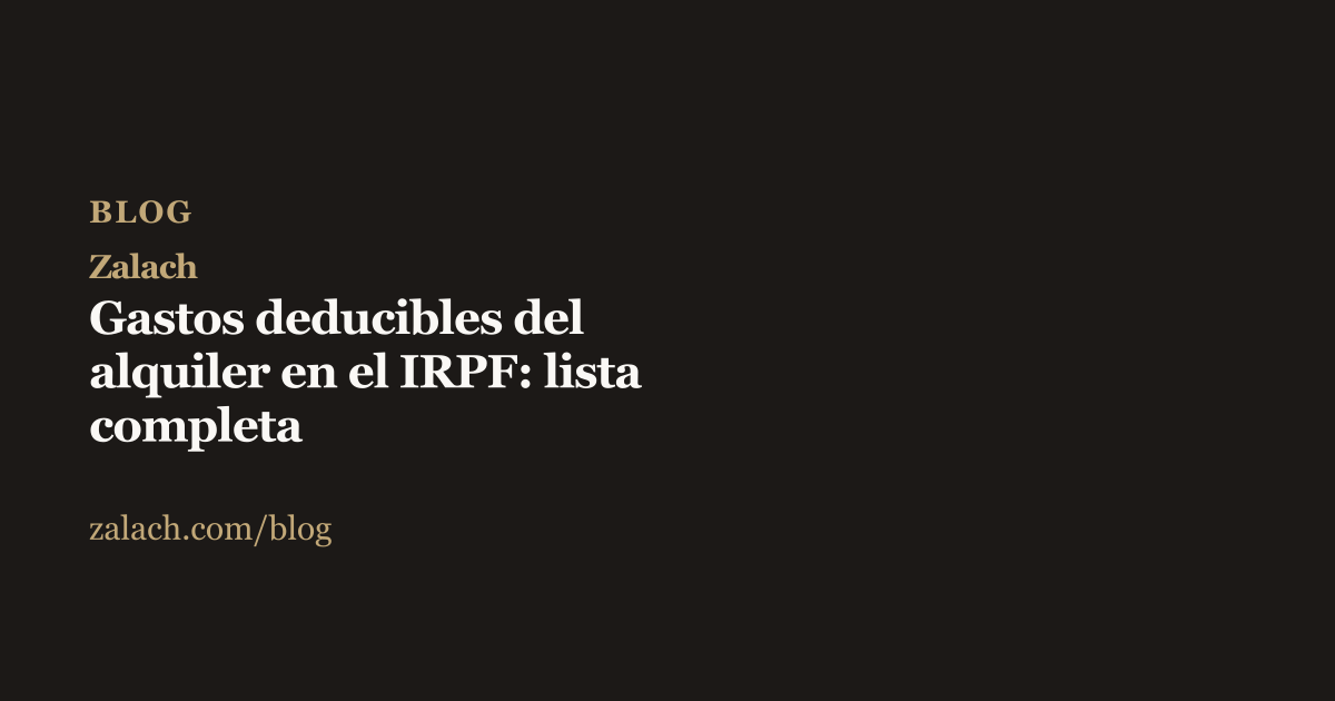 Portada del artículo sobre gastos deducibles del alquiler en el IRPF, fondo oscuro con el logo de Zalach en dorado