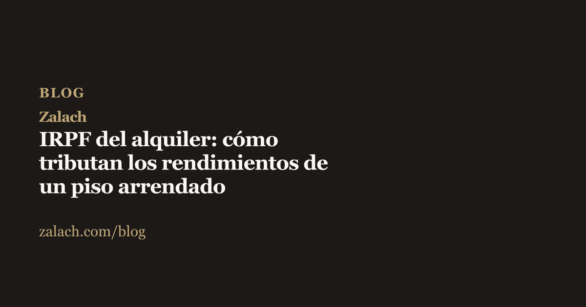 Portada del artículo IRPF del alquiler de Zalach, fondo oscuro con el título en texto claro y el logotipo Zalach en dorado