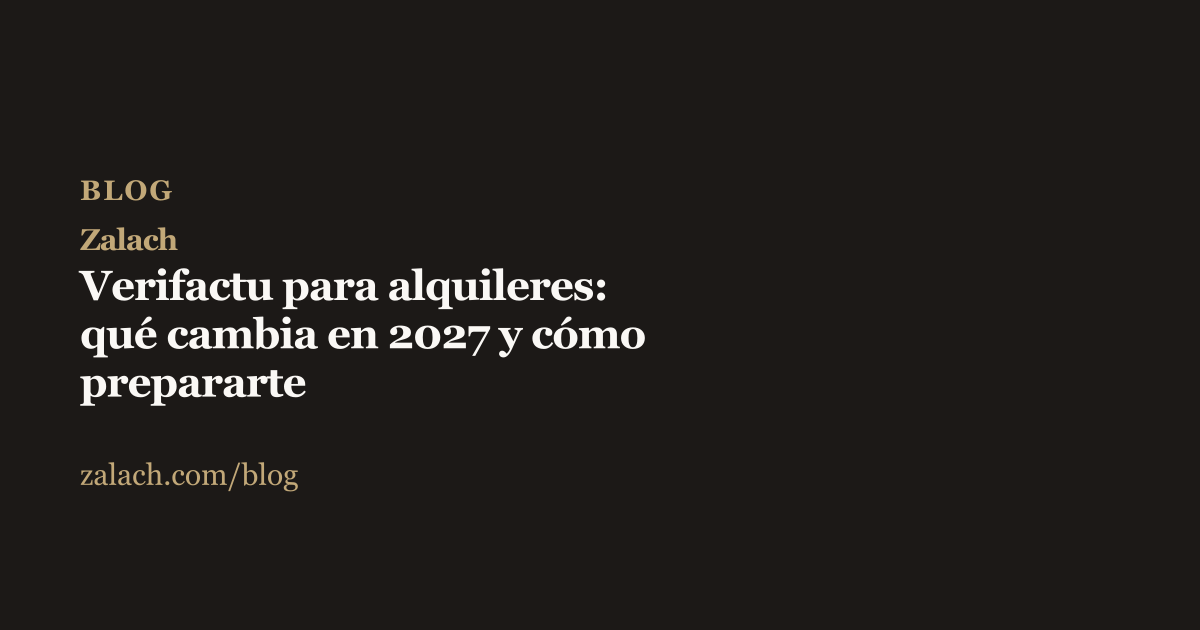 Portada del artículo de Zalach sobre Verifactu para alquileres en 2027, fondo oscuro con el título y el logotipo Zalach en dorado